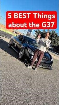 5 BEST things about the Infiniti G37