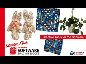 BERNINA Software Building Blocks 2025 (Part 2): Lesson 5 - Creative Tools