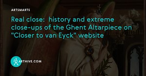 Real close:  history and extreme close-ups of the Ghent Altarpiece on  "Closer to van Eyck" website