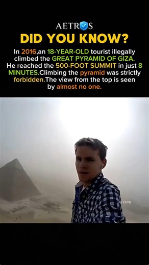 An 18-Year-Old Reached the Top of the Great Pyramid #history #facts