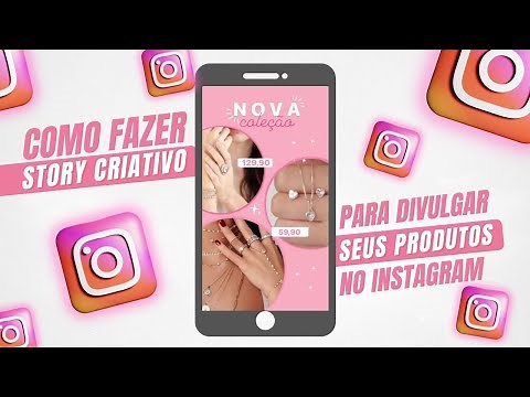 Como fazer Story criativo para divulgar seus produtos no Instagram