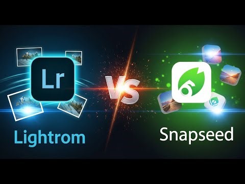 Lightroom vs Snapseed: Mobile Photo Editor?