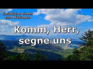 Komm, Herr, segne uns - EG 170 / GL 451