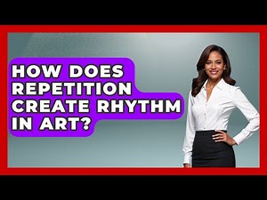 How Does Repetition Create Rhythm In Art? - Drawing and Painting Academy
