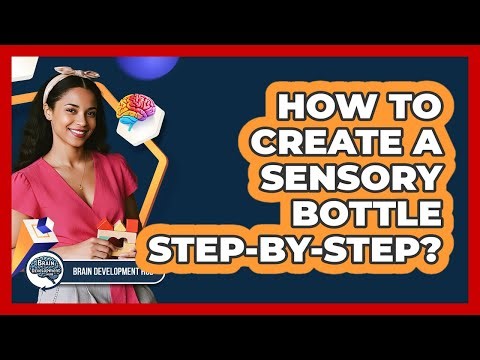 How To Create A Sensory Bottle Step-by-Step?