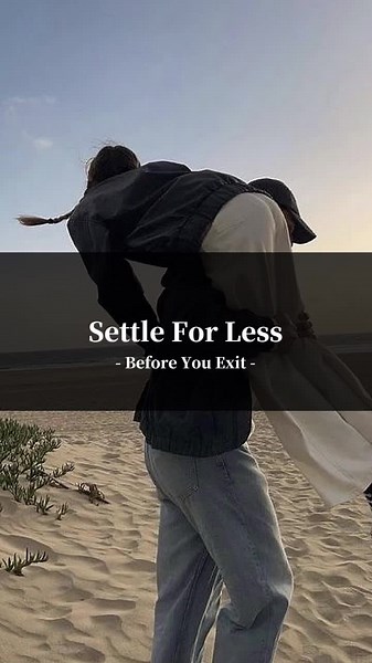 Settle For Less - Before You Exit