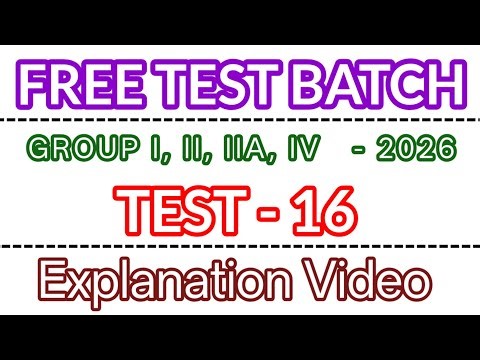 Test 16 Answer key Explanation Video | GS Free Test Batch - 2026 | Group I, II, IIA, IV & All Exams