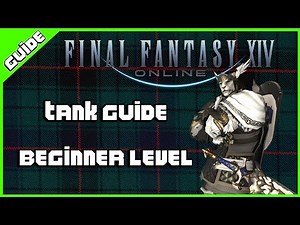How to play Tank - Beginner's Guide - Final Fantasy XIV