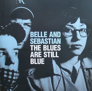 Belle And Sebastian - The Blues Are Still Blue