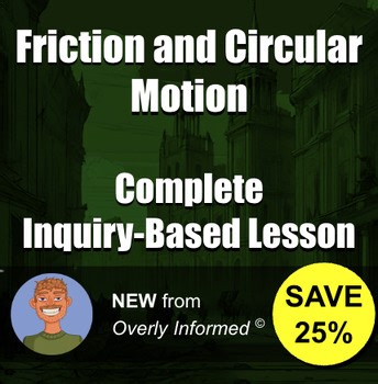 Friction and Circular Motion Complete Inquiry-Based Lesson