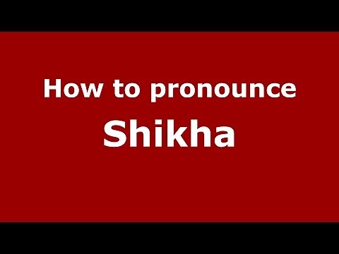 How to pronounce Shikha (Indian/Lyndhurst, New Jersey, US) - PronounceNames.com