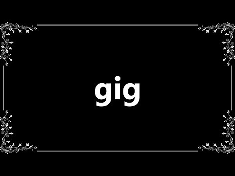 Gig - Definition and How To Pronounce