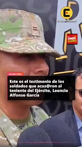 Este es el testimonio de los soldados que acus@ron al teniente del Ejército, Leoncio Alfonso García Este es el testimonio de los soldados que acus@ron al teniente del Ejército, Leoncio Alfonso García Paredes, de tocam¡ent0s indeb¡dos e intento de v¡0l@ci0n. | Radio Onda Popular Bambamarca