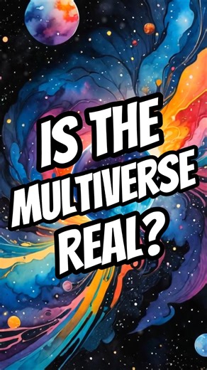 Is the Multiverse Real? Science Explained