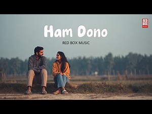 Hum Dono - Official Music Video | Red Box Music | Latest Romantic Song 2026 | ‪@RedboxmusicIndia‬