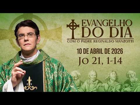 EVANGELHO DO DIA 10/04/2026 | Jo 21, 1 - 14 | ⁨ ‪@PadreManzottiOficial‬