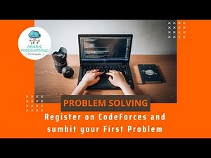 #001 [Arabic بالعربي ] Problem Solving And How To Register To CodeForces ,Submit Your First Problem