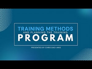 Types of Training Methods and Planning the Training Program