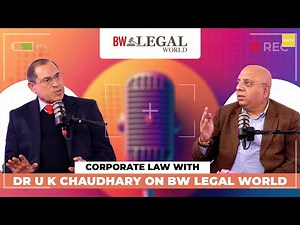 Understanding Corporate Law With Dr U K Chaudhary | BW Legal World