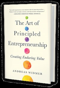 The Art of Principled Entrepreneurship - Andreas Widmer