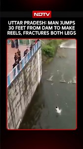 Uttar Pradesh News | Man Jumps 30 Feet From Dam In Jhansi To Make Reels, Suffers Leg Fractures
