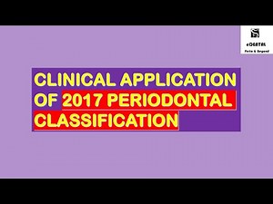 Clinical Application of 2017 Classification of Periodontal and Peri-implant Diseases and Conditions
