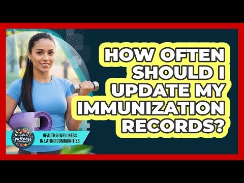 How Often Should I Update My Immunization Records?