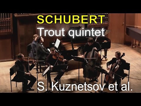 Schubert, Trout quintet D. 667 — Sergey Kuznetsov et al. — 五重奏曲『ます』