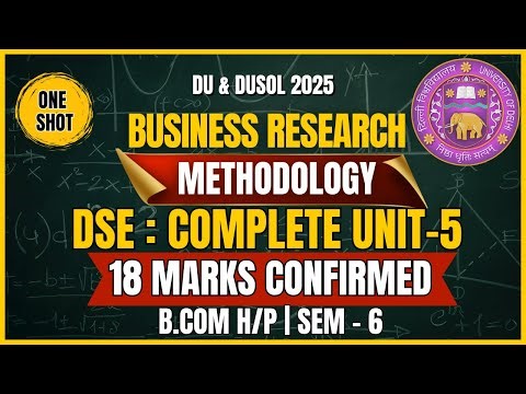 Business Research Methodology Unit 5: One-Shot Detailed Explanation | BCom Hons | DU, DUSOL