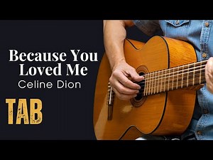 Because You Loved Me - Celine Dion - Fingerstyle Guitar Tutorial Tab