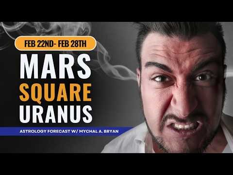 Mercury Retrograde + Mars Square Uranus | Astrology For the Week of February 22nd-28th