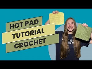 Hot Pad TUTORIAL for Extreme Crochet Beginners - Perfect First Project