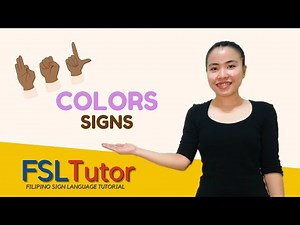 FILIPINO SIGN LANGUAGE: COLOR SIGNS