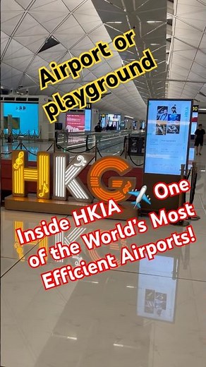 HKG Airport Quick Glance Tour: Inside the World-Class Hub 香港国际机场速览：直击世界级航空枢纽
