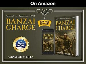 Japanese swordsmanship of WWII- Banzai Charge