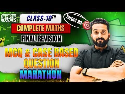 🎯🔥 Class 10 Maths COMPLETE MCQ & CASE BASED Questions | FINAL REVISION 2026 | Board Exam Sumit Sir 🚀