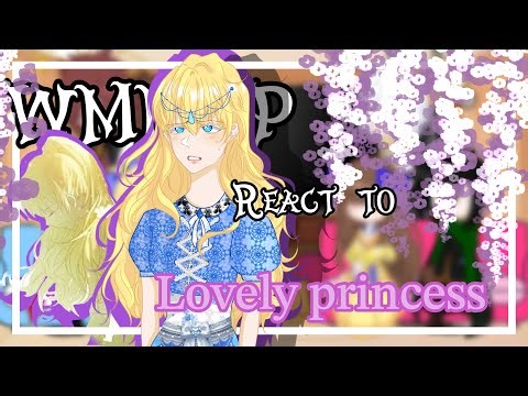 WMMAP react to Lovely princess {Part 1 + 2/4} ~2x Speed