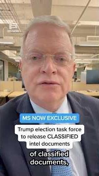 MS NOW EXCLUSIVE: Trump election task force to release CLASSIFIED intel documents