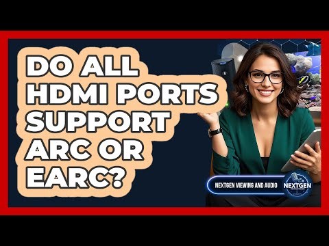 Do All HDMI Ports Support ARC Or eARC?