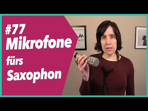 #77 Mikrofone fürs Saxophon