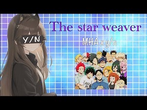 The star weaver￼ [MHA x y/n] my first texting story ~part 1~