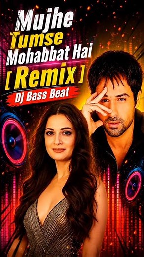 Mujhe Tumse Mohabbat Hai Remix ll Dj Bass Beat II Hit Bollywood Remix Song
