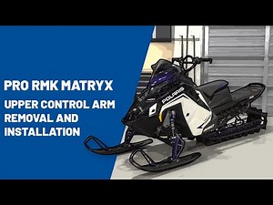 2022+ Pro RMK Matryx | Upper Control Arm Removal and Installation - Polaris Snowmobiles
