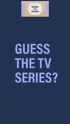 TV Trivia Quiz | Can you guess the Series?