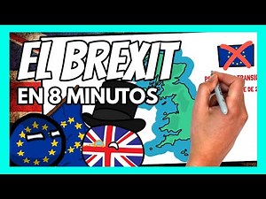 ✅ El BREXIT explicado en 8 minutos | RESUMEN de todo lo que necesitas SABER