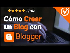 📝 CÓMO CREAR UN BLOG EN BLOGGER 🔥 GRATIS