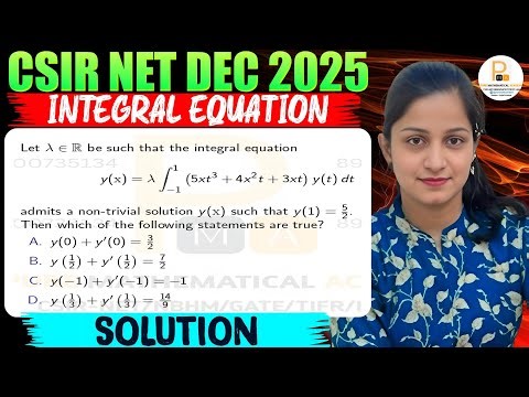 CSIR NET Dec 2025 Integral Equation Solution | CSIR NET DEC 2025 Maths Integral Equation Q.ID 0221