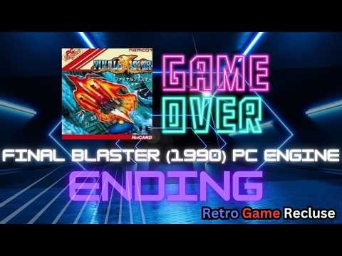 Final Blaster (1990) PC Engine Turbografx ending [Retro Gaming]