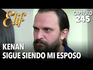 Kenan sigue siendo mi esposo | Elif Capítulo 245