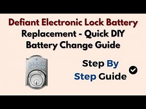 Defiant Electronic Lock Battery Replacement - Quick DIY Battery Change Guide